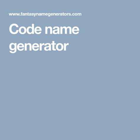 Code Name Generator, Hunger Games Names, World Of Warcraft Races, Creepypasta Names, Transformers Names, My Little Pony Names, Dragonriders Of Pern, Warrior Cat Names, Inheritance Cycle