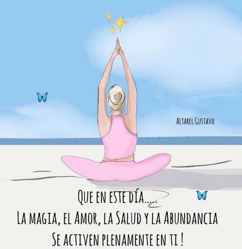 Altarell Gustavo on Instagram: "Feliz y bendecido amanecer Almas maravillosas!!✨🙏😇🌻🧲🦋🌹🔮🦋🦋🧚‍♂️👑💕💵🌹🌻🌻🌻😇💖💫#altarel #espiritualidade #espiritualidad" Yoga Frases, Frases Yoga, Positive Phrases, Namaste, Positive Affirmations, Good Vibes, Reiki, Art Quotes, Pilates