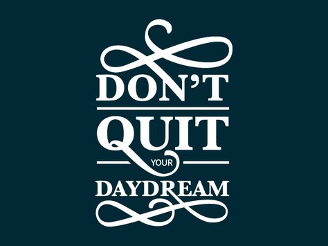 A custom typography design for a clothing company. Hand Drawn Typography, Dont Quit Your Daydream, Drawn Typography, Typography Hand Drawn, Quirky Quotes, Hand Drawn Type, Don't Quit, Types Of Lettering, Typography Letters