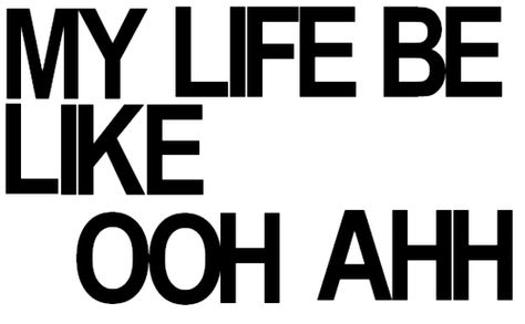 oh ah oooh ahh Ooh Ahh, Pretty Words, Dear Diary, Literally Me, My Vibe, The Words, A Black, My Life, Mindfulness