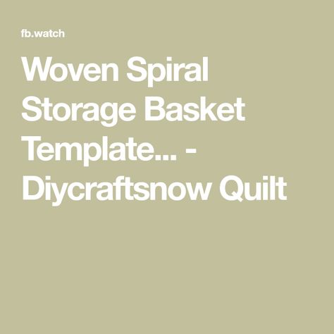 Woven Spiral Storage Basket Template... - Diycraftsnow Quilt Woven Spiral Basket Pattern Free, Spiral Storage Basket Pattern, Woven Spiral Bowl Pattern Free, Woven Spiral Storage Basket Template, Woven Spiral Bowl Pattern Pdf, Textile Coiled Basket, Storage Baskets, Basket Weaving, Geometric Shapes