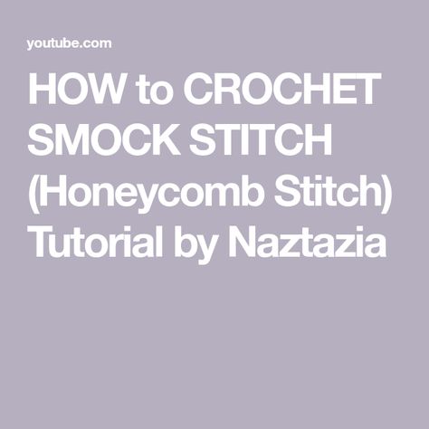 HOW to CROCHET SMOCK STITCH (Honeycomb Stitch) Tutorial by Naztazia Crochet Smock Stitch, Honeycomb Stitch, Ladies Club, Stitch Tutorial, Learn How To Crochet, Stitch Crochet, Tutorial Video, How To Crochet, Learn To Crochet