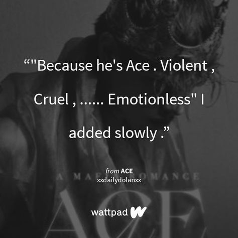 Ace Hernandez, Ace Quote, Jonaxx Stories, Ace Books, Wattpad Quotes, Rich Girl Lifestyle, Story Quotes, Wattpad Stories, Wattpad Books