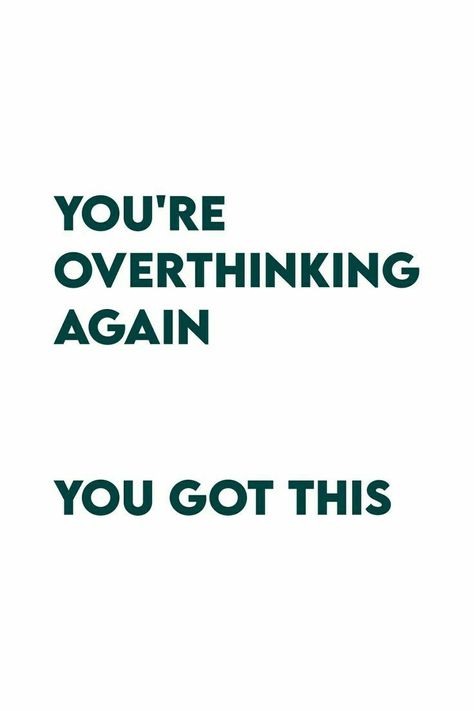 You're Overthinking Again, Overthinking Poster Ideas, No Overthinking Quotes, Stop Overthinking Wallpaper, Carefree Quotes, Overthinker Quotes, Desk Quotes, Overthinking Quotes, My Life Quotes