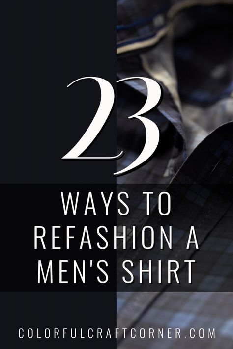 men's shirt refashion Upcycle Men's Shirt For Women, Mans Shirt Upcycle Woman, How To Make A Men’s T Shirt Feminine, Men’s Shirt To Dress, Refashion Men's Shirts To Women's Diy, Upcycle Mens Button Up Shirt, Men Shirt Refashion, Recycled Mens Shirts Upcycling, Refashion Mens Button Down Shirt