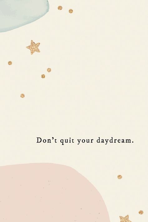 Don't quit your daydream quote social media template vector | free image by rawpixel.com / NingZk V. Dont Quit Your Day Dream Wallpaper, Deeksha Core, Daydream Quotes, Quote Social Media, Daydreaming Quotes, Daydream Wallpaper, Watercolor Pattern Background, Watercolor Stars, Dreamer Quotes