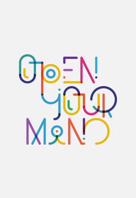 Open your mind Typographie Logo, Types Of Lettering, Typography Graphic, Typography Letters, Typography Quotes, Typography Inspiration, Typography Fonts, Typography Logo, Design Graphique