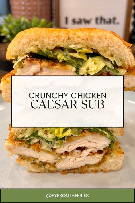 Crunchy Chicken Caesar Sub Crunchy Chicken Caesar Sub, Crispy Chicken Caesar Sandwich, Chicken Caesar Sandwich, Chicken Subs, Squirrel Food, Crunchy Chicken, Dry Bread, Chicken Caesar, Light Dinner