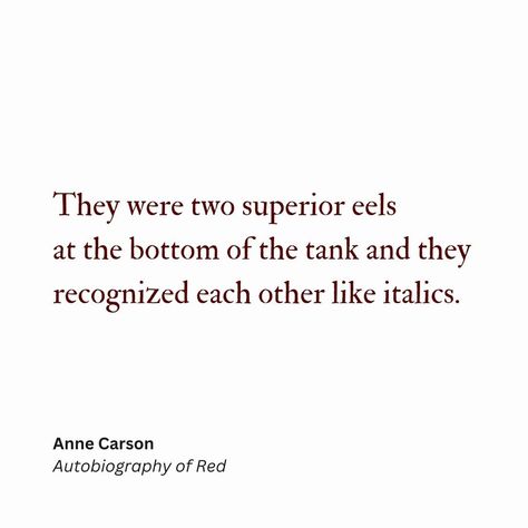 Anne Carson, Autobiography of Red Autobiography Of Red, Anne Carson, Best Artist, Lyric Quotes, Book Of Life, Poetry Quotes, Great Artists, Memoirs, Anger