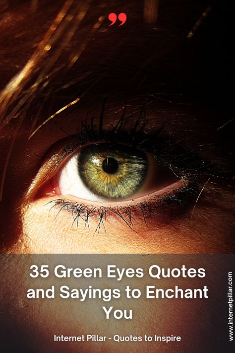 35 Green Eyes Quotes and Sayings to Enchant You - quotes | inspirational quotes | motivational quotes | inspiring quotes | quotes of the day | quotes about life | life quotes | love quotes - #quotes #love #motivation #inspiration #life #quote #quoteoftheday #success #motivationalquotes #inspirationalquotes #quotestoliveby #photooftheday #happy #travel #lifestyle #positivevibes #lifequotes #instagram #poetry #follow #nature #inspiringquotes #selfimprovement Poem About Green Eyes, Green Eyes Captions Instagram, Eye Quotes Deep Beautiful, Enhance Green Eyes, Green Eyes Quotes, Hazel Eyes Quotes, Sage Green Eyes, Pretty Eyes Quotes, Green Eye Quotes