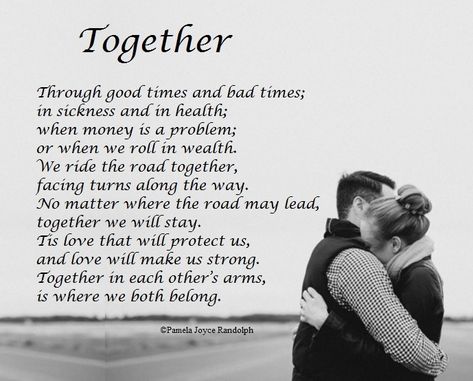 “Together” -an original poem written by Pamela Joyce Randolph (Arizona Poet Lady) Poems About The Love Of Your Life, Poem Of Love For Him, Love Poems For Anniversaries, Poems Of Love For Him, Poem For Love, Sweet Romantic Quotes For Him, Romantic Poems For Him, Appreciation Quotes For Him, True Love Poems