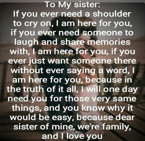 A Quote For My Sister quotes quote sisters sister family quote family quotes… Quotes Family Love, Brother Ideas, Little Sister Quotes, Happy Sisters, Sibling Quotes, Sister Love Quotes, Sister Birthday Quotes, Quotes Meaningful, Quotes Family