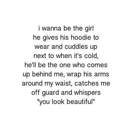 I wanna be that girl so badly Stealing Hoodies, Hoodies Quotes, Cuddle Quotes, Hoodie Quotes, Romantic Things, I Want Him, Crush Quotes, Deep Thought Quotes, Hopeless Romantic