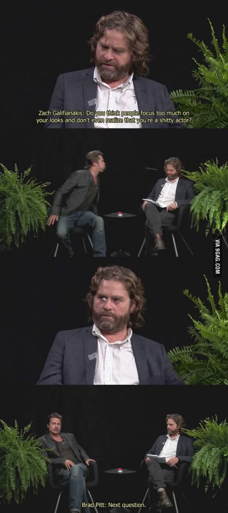 "Between Two Ferns" with Zach Galifianakis and Brad Pitt! Between Two Ferns, Zach Galifianakis, Why So Serious, Comics Memes, Stand Up Comedians, Can't Stop Laughing, About Time Movie, Funny Happy, Have A Laugh