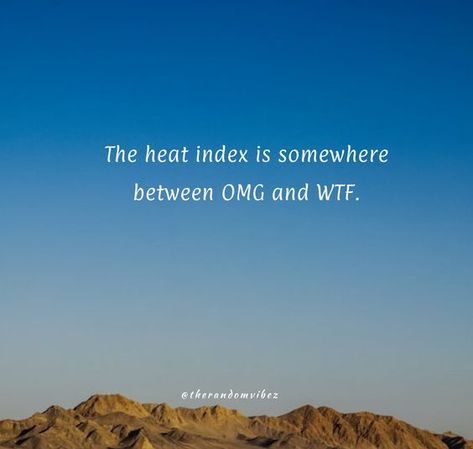 Hot Weather Quotes, Warm Weather Quotes, Heat Index, Rain Quotes, Salman Rushdie, Weather Quotes, Victoria Aveyard, Ozone Layer, I Saw The Light