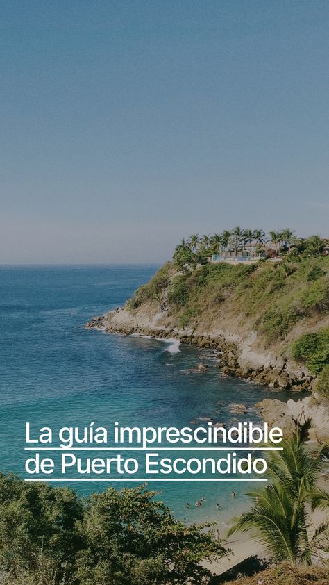 Puerto Escondido es actualmente el tesoro escondido de México, aquí te tenemos la guía de viaje perfecta para saber qué hacer en tu próxima aventura Bachelorette Trip, Villa