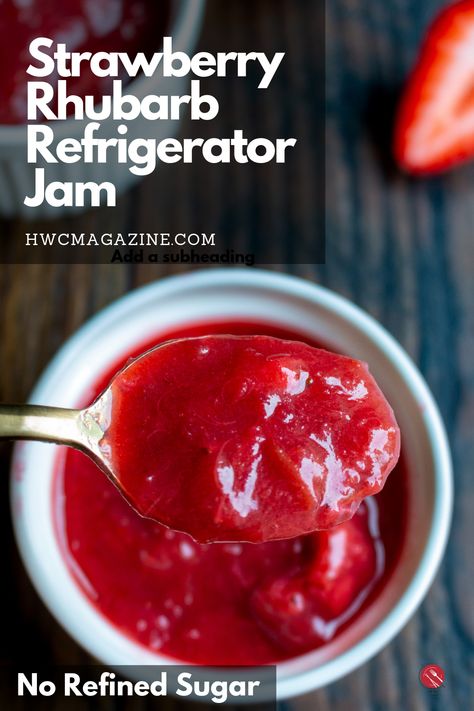 Strawberry Rhubarb Refrigerator Jam (No-Refined Sugar) - Healthy World Cuisine Healthy World Cuisine Rhubarb Freezer Jam, Rhubarb Jelly, Fruit Kabob, Refrigerator Jam, Pizza Fruit, Rhubarb Jam Recipes, Grilled Watermelon, Strawberry Rhubarb Jam, Easy Foods