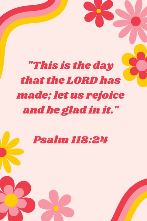 "This is the day that the LORD has made; let us rejoice and be glad in it."

Psalm 118:24 Psalm 118:24 Wallpaper, Psalm 118:24, This Is The Day The Lord Has Made, Cute Christian Backgrounds, Spring Letter Board, Wallpaper Old, Inspirational Wallpaper, This Is The Day, Christian Backgrounds