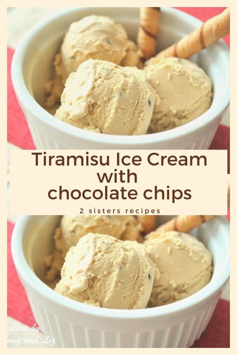 Tiramisu Ice Cream with Chocolate Chips - 2 Sisters Recipes by Anna and Liz Tiramisu Ice Cream Recipe, Greek Yogurt Ice Cream, Tiramisu Ice Cream, Healthy Homemade Ice Cream, Homemade Tiramisu, Frozen Treats Recipes, Cinnamon Ice Cream, Tiramisu Dessert, Gelato Ice Cream