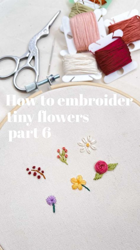 How To Embroider Tiny Flowers, How To Embroider A Flower By Hand, How To Embroider Peonies, Tiny Hand Embroidery Designs, Tiny Embroidered Flowers, Tiny Floral Embroidery, Cute Mini Embroidery, Easy Embroidered Flowers Tutorial, Beginner Flower Embroidery