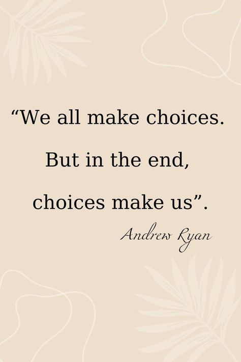 Life's troubles favorite quotes: “We all make choices. But in the end, choices make us” Ending Quotes, My Favorite Quotes, Quotes About Everything, Troubled Times, Reading Quotes, Find A Way, Our Journey, Hard Times, In The End