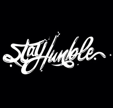 Stay Humble Tattoo, Humble Tattoo, I Love You Calligraphy, Humble Design, Humble Hustle, Hand Lettering Logo, Bottle Tattoo, Work Hard Stay Humble, Graffiti Tattoo