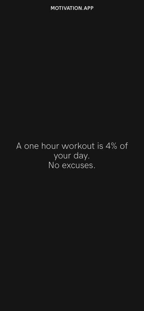 A One Hour Workout Is 4% Of Your Day, Six Figures Is Only $274 A Day, Quotes About Excuses, One Hour Workout, No Excuses Quotes, Excuses Quotes, Evening Workout, Hour Workout, Winter Arc