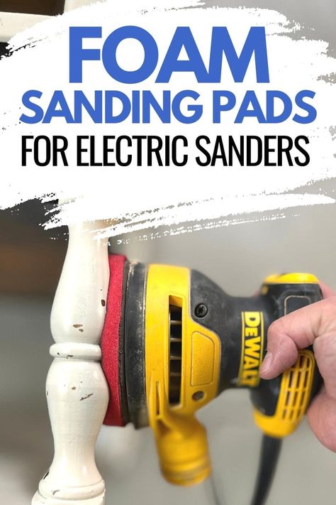 Foam Sanding Pads for Electric Sanders Sanding Furniture, Sand Projects, Detail Sander, Electric Sander, Help Save Money, Painted Items, Paint Techniques, Paint Remover, Space Furniture