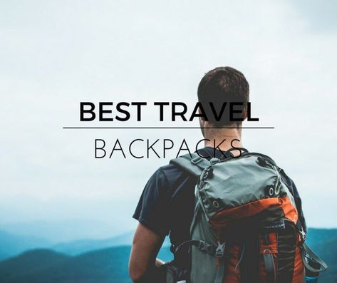 Best Travel Backpacks 2019: Ultimate Guide To Choosing The Right One Cute Suitcases, Best Travel Backpack, Best Travel Gifts, Travel Backpacks, Travel Daypack, Travel Purse, Packing List For Travel, Waterproof Backpack, Travel Maps