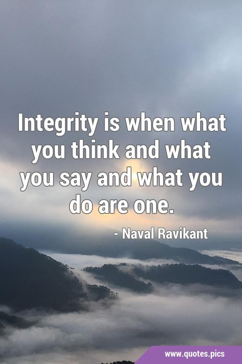 Integrity is when what you think and what you say and what you do are one. #Integrity Integrity Quotes Character, What Is Integrity, Integrity Quotes, Heart Talk, Everyone Makes Mistakes, Classroom Quotes, Mind Control, Quotes Pics, Doing Me Quotes