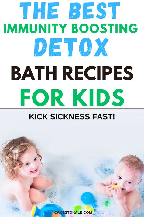 3 Immunity Boosting Detox Bath Recipes for Kids - Cakes to Kale Detox Bath Kids, Detox Bath For Kids, Bentonite Clay Detox Bath, Bentonite Clay Detox, Detox Bath Recipe, Detox Baths, Salt Detox, Get Rid Of Cold, Magnesium Bath