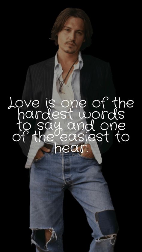 Love is one of the hardest words to say and one of the easiest to hear. Depp Quotes, Johnny Depp Quotes, Johnny Depp Wallpaper, Hard Words, Johnny Depp Pictures, Profound Quotes, Celebration Quotes, Soul Mate, Jack Sparrow