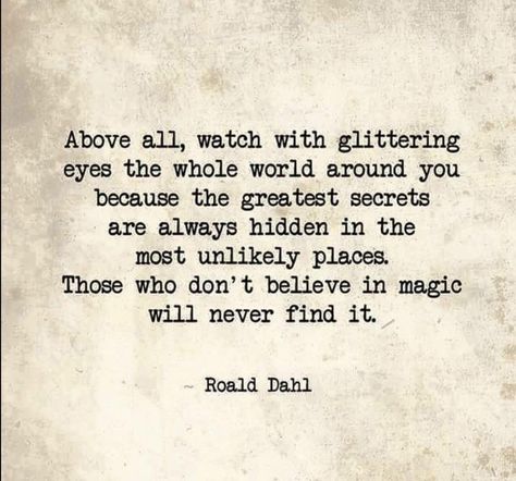 Ronald Dahl, Watch With Glittering Eyes, Senior Yearbook Quotes, Writing Thoughts, Villain Quote, Yearbook Quotes, Epic Quotes, Elizabeth Gilbert, Quotes About Everything