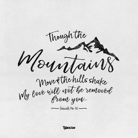 God And Mountains Quotes, Bible Mountain Quotes, You Will Move Mountains, I Look To The Hills Scripture, Christian Mountain Quotes, Mountain Tattoo With Bible Verse, Bible Verse About Mountains, Mountain Bible Verse Tattoo, Adventure Bible Verses