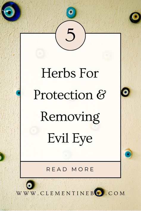 How to protect yourself against negative energy and remove evil eye with these 5 herbs for protection. | Witchcraft tips | Spiritual protection | Energy cleansing | Spiritual self care Colors Of Protection, Front Door Protection Wicca, Evil Eye Cleanse, How To Protect From Evil Eye, How To Remove Evil Eye, Protect From Evil Eye, Protection Witchcraft, Protection Against Evil Eye, Spiritual Self Care