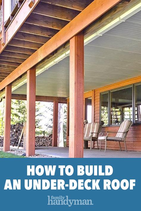 How to Build an Under-Deck Roof Underside Of Deck Ideas, Underdeck Ceiling, Deck Oasis, Deck Waterproofing, Enclosed Deck, Under Deck Roofing, Lake Deck, Under Deck Drainage System, Cottage Deck