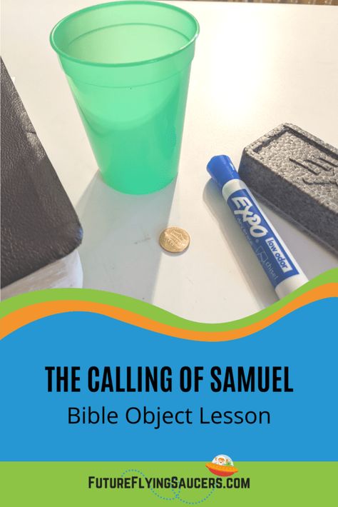 The Calling of Samuel Bible Object Lesson l FutureFlyingSaucers Samuel Bible Story, Samuel Bible, Bible Crafts Sunday School, Kids Church Lessons, Kids Sunday School Lessons, Bible Object Lessons, Preschool Bible, Bible Stories For Kids, 2 Samuel