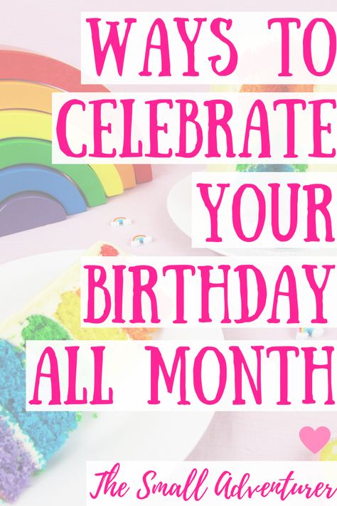 Celebrate Birthday All Month, Birthday Month Gifts, Birthday Month Celebration Ideas, Daily Gifts For Birthday Month, Birthday Month Ideas, Monthly Birthday Ideas, How To Celebrate Your Birthday, Birthday Week Ideas, April Birthday Month