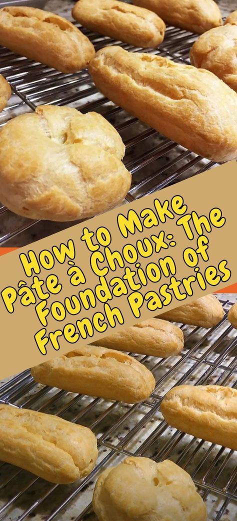 How to Make Pâte à Choux: The Foundation of French Pastries Choux Pastry Desserts, Pate A Choux Recipe, Choux Pastry Recipe, How To Make Pate, French Puff Pastry, Southern Caramel Cake, Refrigerator Pickle Recipes, Cottage Cheese Desserts, Poptart Recipe