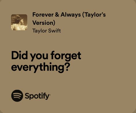 Forever And Always Taylor Swift Lyrics, Taylor Swift Forever And Always, Forever And Always Taylor Swift, Always Lyrics, Fearless Taylor Swift, Spotify Quotes, Taylor Quotes, Taylor Version, Taylor Swift Lyric Quotes