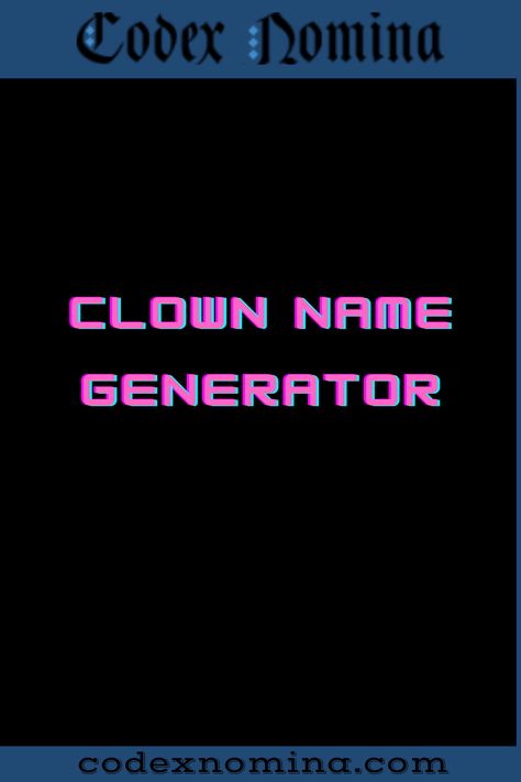 Clown Name Generator & Guide Clown Names Generator, Crowded Concert, Clown Names, Name Suggestions, Name Generator, Stage Name, Concert Hall, Character Names, The Stage