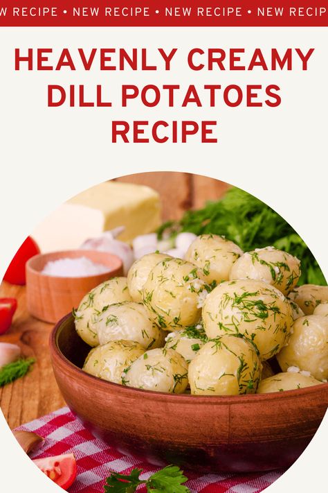 Easy Creamy Dill Potatoes: A Flavorful Side Dish Dill Potato Salad, Dill Potato, Dill Potatoes, Garlic Cream Sauce, Garlic Mashed Potatoes, Potato Recipe, Creamy Potato, New Potato, Potato Skins