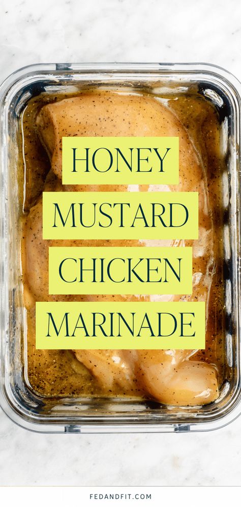 How to Make Honey Mustard Chicken Marinade - Fed & Fit Mustard Chicken Marinade, Make Honey Mustard, Honey Mustard Chicken Marinade, Mustard Marinade For Chicken, Mustard Marinade, Honey Mustard Marinade, Homemade Marinade, Honey Dijon Chicken, Marinade For Chicken