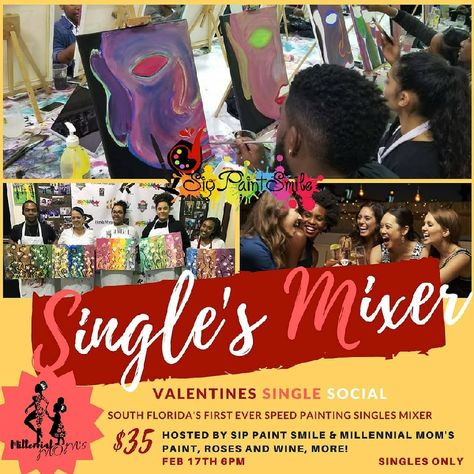 Sip Paint Smile Singles Mixer! - South Florida's First SIP and PAINT SINGLES in the CITY Mixer. Hosted by Sip Paint Smile and Millennial Moms of South Florida. We are going to mix it up the beautiful ladies of South Florida and their sexy single men. We are going to have a blast don't miss this event. Feb 17th at 6PM tickets on sale now. Singles Mixer Party Ideas, Singles Event Ideas, Sip And Paint, Valentines For Singles, Recreation Therapy, Singles Night, Millennial Mom, Events Ideas, Sip N Paint