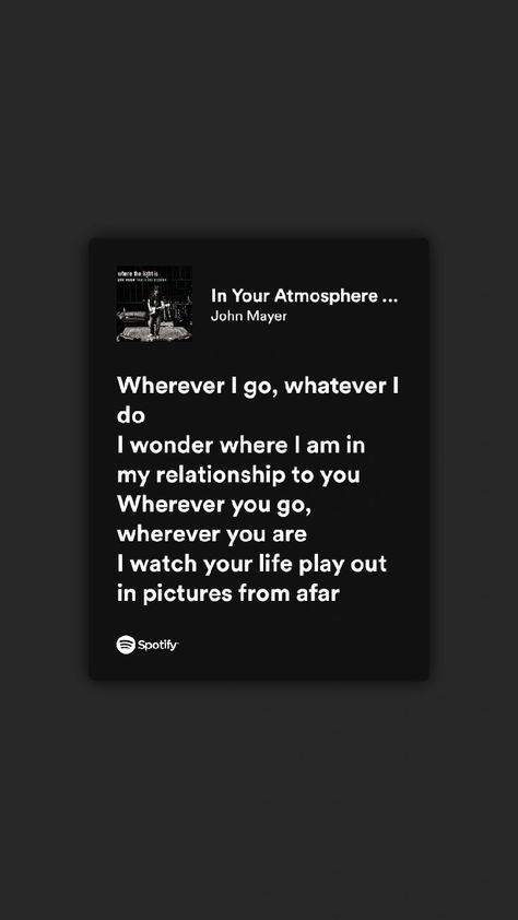 John Mayer Aesthetic, Atmosphere Lyrics, John Mayer Songs, John Mayer Lyrics, John Clayton, Spotify Wrapped, Favorite Lyrics, John Mayer, Songs Lyrics