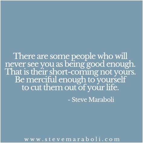 You Will Never Be Enough For Some People, Being Good Enough, Best Advice Quotes, Steve Maraboli, Communicate Better, Words To Live By Quotes, Notable Quotes, Positive Inspiration, Being Good