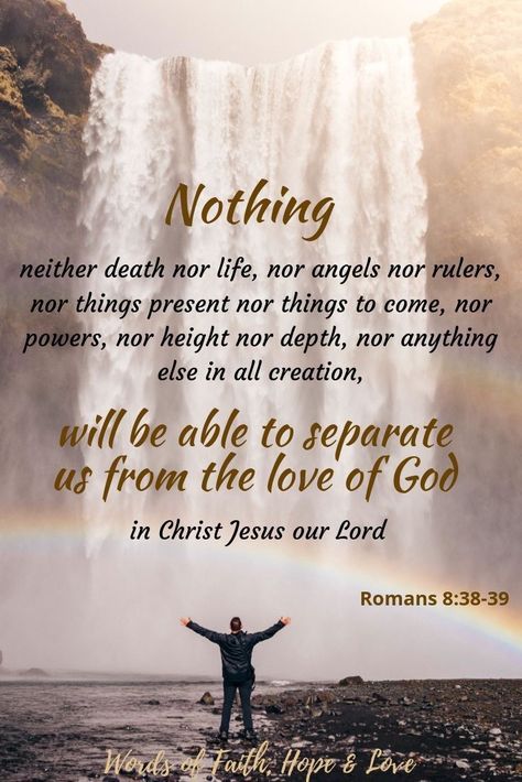 If you are a believer in Christ Jesus , Nothing can separate us from the Love of God… What a UNBELIEVABLE PROMISE Roman 8:38-39, Romans 38-39, Roman’s 8:38-39, My Inspiration Quotes, Romans 8 38 39, Romans 8 39, Godly Inspiration, Tattoo Thoughts, Worship Praise