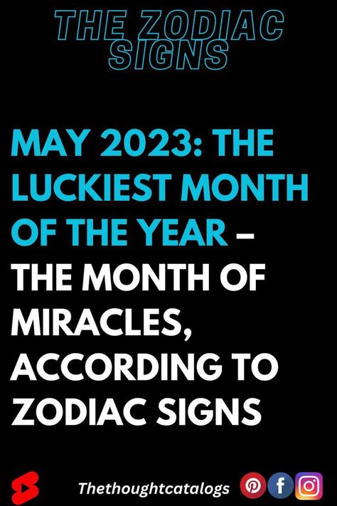 May 2023: The Luckiest Month of the Year – The Month of Miracles, According to Zodiac Signs #ZodiacSigns #Astrology #horoscopes #zodiaco #relationshipgoals #love #horoscope #horoscopescompatibility #horoscopesigns #horoscopelovematch #horoscopelove #horoscopes #astrology #astrologyonline #astrologyfacts #astrologytoday #astrologymemes #AriesQoutes #CancerQoutes #LibraQoutes #TaurusQoutes #LeoQoutes #ScorpioQoutes #AquariusQoutes #GeminQoutesi #VirgoQoutes #SagittariusQoutes #PiscesQoutes Zodiac Signs Love, Astrology Today, Horoscope Love Matches, Love And Relationships, Love Horoscope, Zodiac City, Zodiac Posts, Scorpio Facts, Aquarius Facts