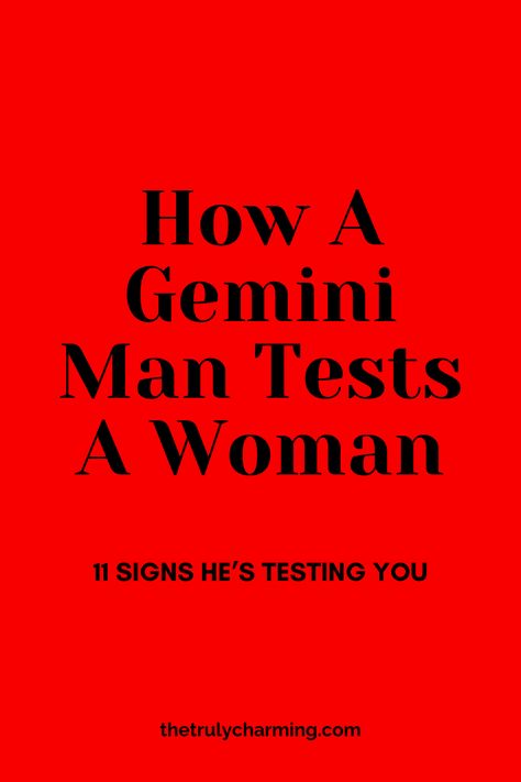 How A Gemini Man Tests A Woman: 11 Signs He's Testing You Gemini Man Capricorn Woman, Aries Woman Gemini Man, Gemini Man Pisces Woman, Gemini Traits Men, Gemini Man Libra Woman, Gemini And Virgo Relationship, Gemini Man Gemini Woman, Gemini Boyfriend, Gemini Man Traits