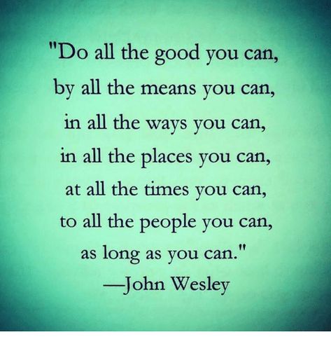 John Wesley Quotes, Kindness People, Abba Father, John Wesley, Me Me, Quotes That Describe Me, Grand Slam, Positive Messages, Quotable Quotes